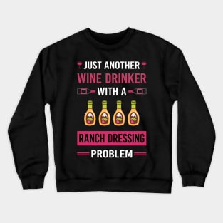 Wine Drinker Ranch Dressing Crewneck Sweatshirt